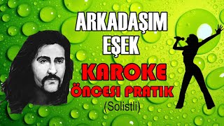 Barış Manço - Arkadaşım Eşek - Karaoke Öncesi Pratik