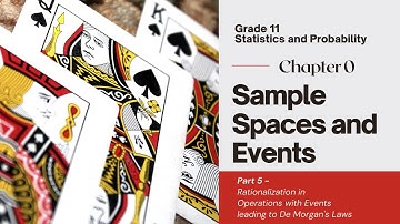 Grade 11 - Statistics & Probability 5 - Chapter 0: Sample Spaces & Events - Part 5: De Morgan Finale