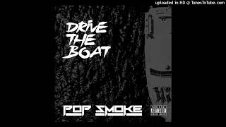 Pop Smoke - Drive The Boat [OG] (V1)
