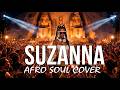 SUZANNA Adriano Celentano Afro Soul Cover I AFRO HOUSE DJ SAVANNA ECHO 