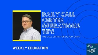 Daily Call Center Operations Tip - Weekly Education