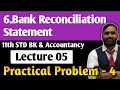 11th BK AND ACCOUNTANCY |Chapter 6 BANK RECONCILIATION STATEMENT|Practical Problem| PRADEEP GIRI SIR