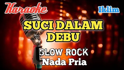 Suci dalam debu - Iklim Karaoke nada Pria