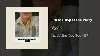 Watch Myylo I Saw A Boy At The Party video