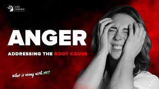 How to Address Anger: Uncover the Root Cause