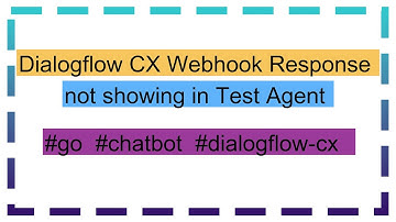Dialogflow CX Webhook Response not showing in Test Agent