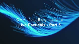 C++ for beginners, with Examples - part 5