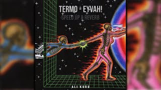Termo - EYVAH! (Speed up & Reverb) @Termowitk Resimi