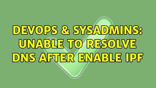 DevOps & SysAdmins: Unable to resolve dns after enable ipf (2 Solutions!!) Profile