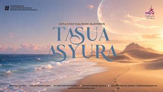 USTADZAH HALIMAH ALAYDRUS - TASUA & ASYURA DAYS