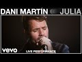 Dani Martin - Julia - Live Performance | Vevo