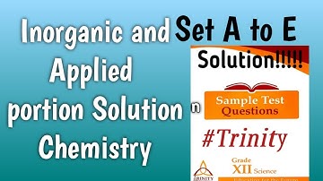 Inorganic and Applied portions Solution Set A to E  from Sample question