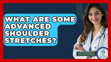 What Are Some Advanced Shoulder Stretches? - Orthopedic Support Network