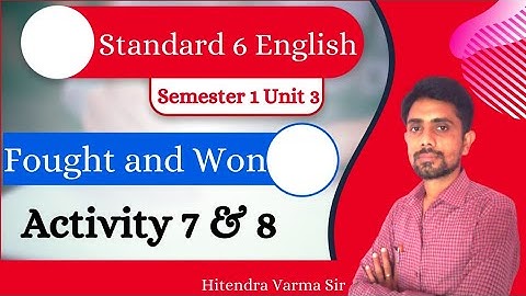 Std 6 English Sem 1 Unit 3 Activity 7 & 8
