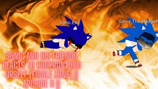 Sonic And His Friends Reacts To Confronting Urself [Final Zone] || Episode 11 ||