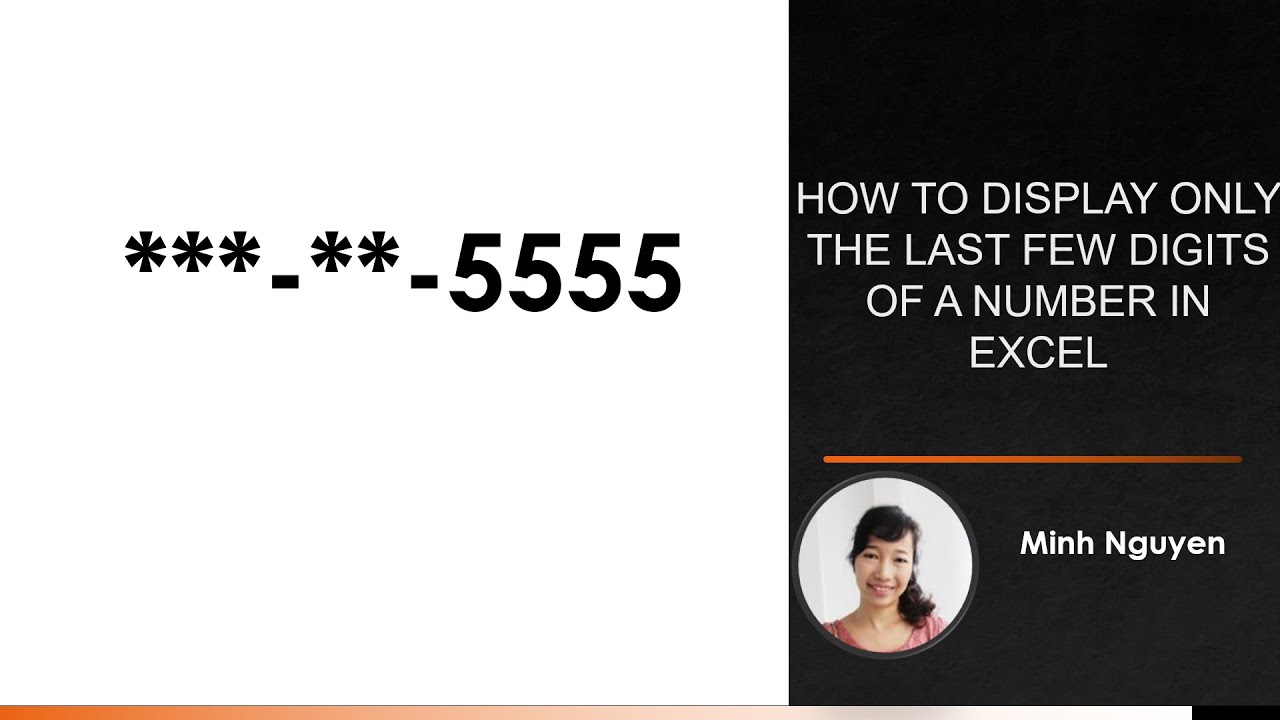 How To Display Only The Last 4 Digits Of A Credit Card, Ssn Or Phone Number In Excel