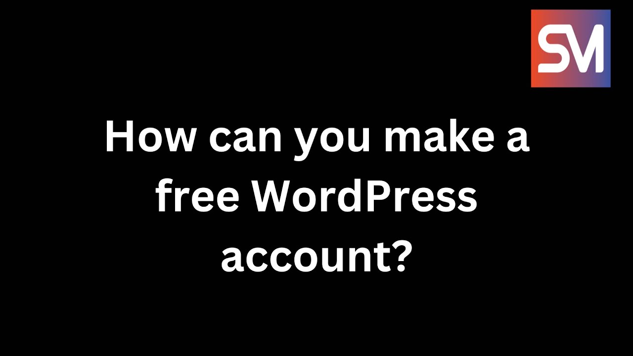 How can you make a free WordPress account? | Saba Malik