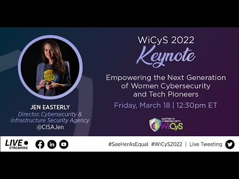 Jen Easterly | WiCyS 2022 Keynote