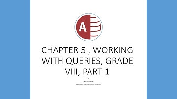 Chapter 5, Working with Queries, Grade VIII, Part 1