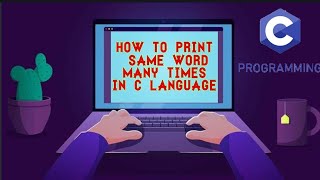 Print Same Word Many Times In C Language