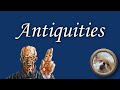 The Hidden Treasures of Antiquities