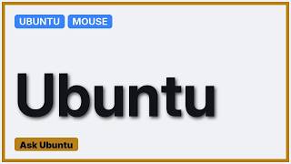 Ubuntu: Mouse buttons wrong way round