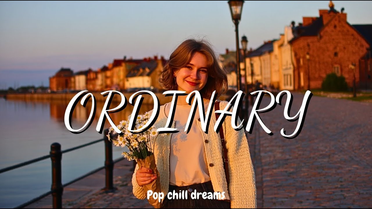 Alex Warren – Ordinary (Cover Lyrics) | Pop Hit Spotify 2025 | Pop Chill Dreams
