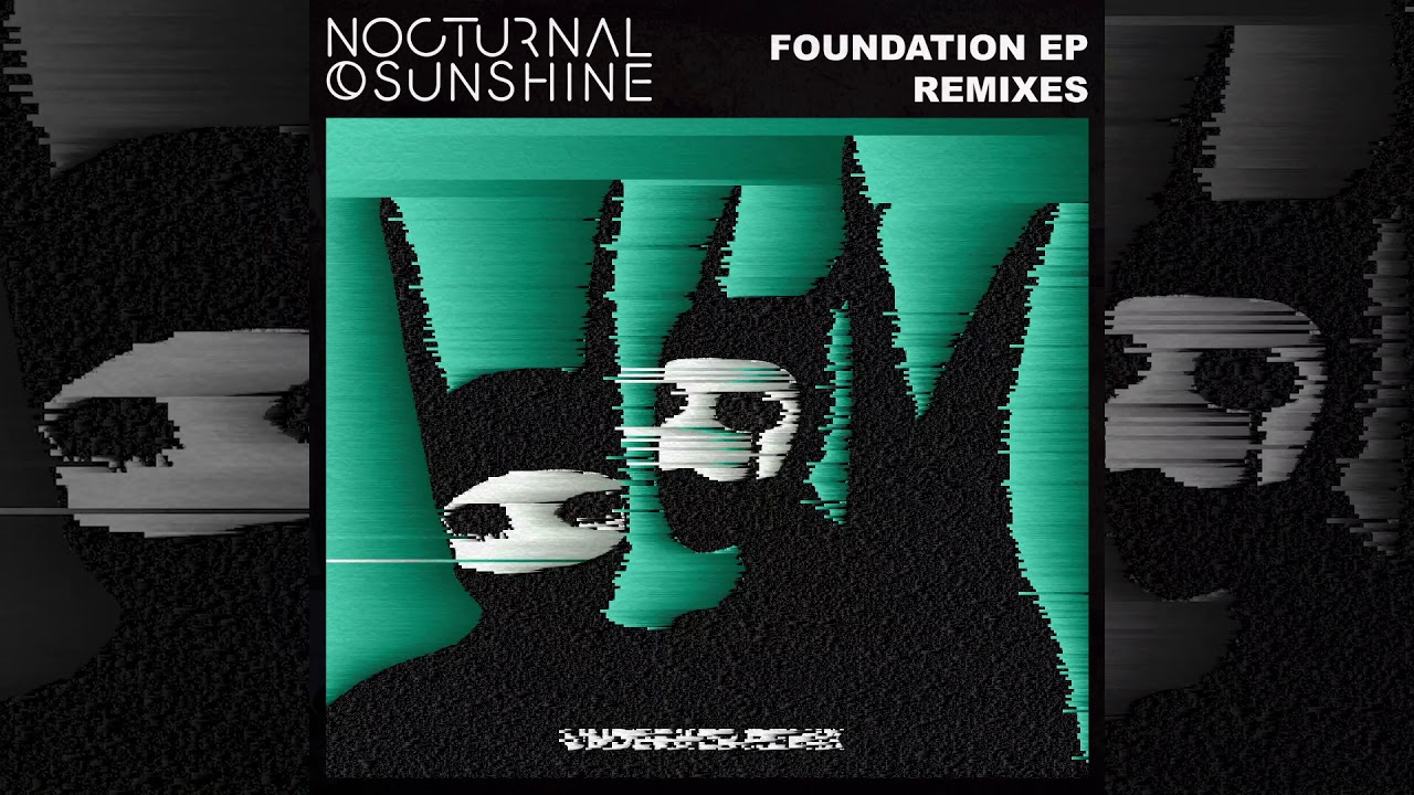Nocturnal Sunshine - Foundation (UNDERHER Remix)