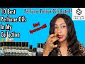 10 Best Perfume Oils In My Collection |Best Perfume Parlour Oils |Rating My Perfume Oil Collection