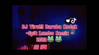 Download Lagu DJ viral baraba kodok epit Lombo 2022✓ MP3