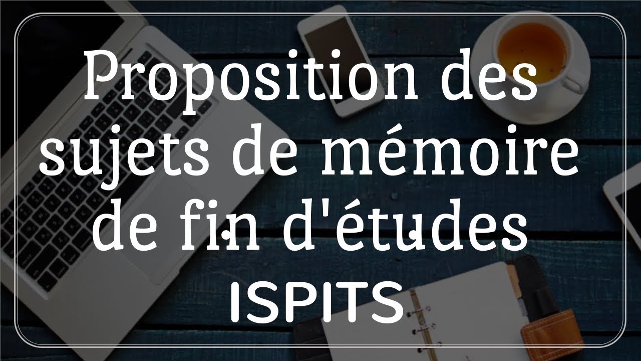 Mémoire Fin D'étude Différence Page De Garde Page De Couverture Exemples des sujets de mémoire de fin d'études pour les étudiants en
