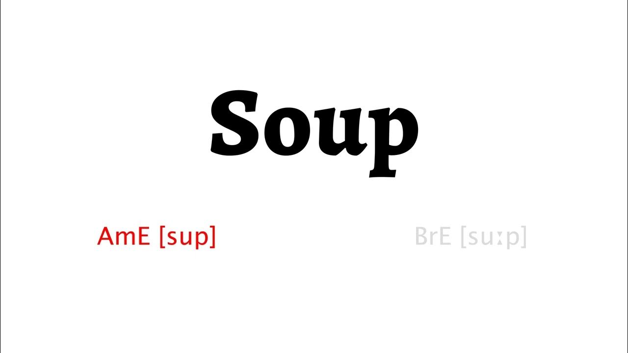 How to Pronounce soup in American English and British English YouTube
