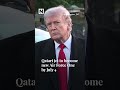 Qatari jet to become new Air Force One by July 4, Trump says