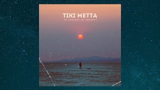 Tiki Mettā - 99 percent of infinity 🌅🩷 [Progressive House]