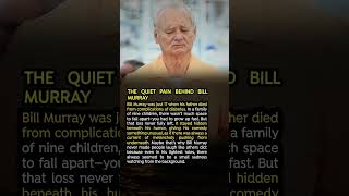THE QUIET PAIN BEHIND BILL MURRAY
