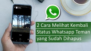 2 Cara Melihat Status WhatsApp yang Sudah Dihapus