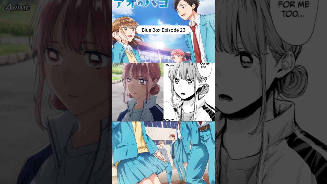 Blue Box Episode 23 | Anime Vs Manga Ch 72-74 #bluebox #aonohako #chinatsukano #taikiinomata