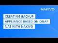 Creating backup appliance based on qnap nas with nakivo