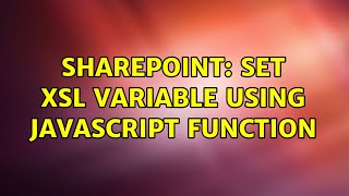Sharepoint: Set xsl variable using javascript function