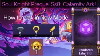 Soul Knight Prequel Ss8: Calamity Ark! How to play on Pandora's Labyrinth mode