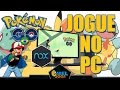PGO: ► Jogar Pokémon GO no computador - Tutorial Completo c/ NOX- Vers 0.35.0