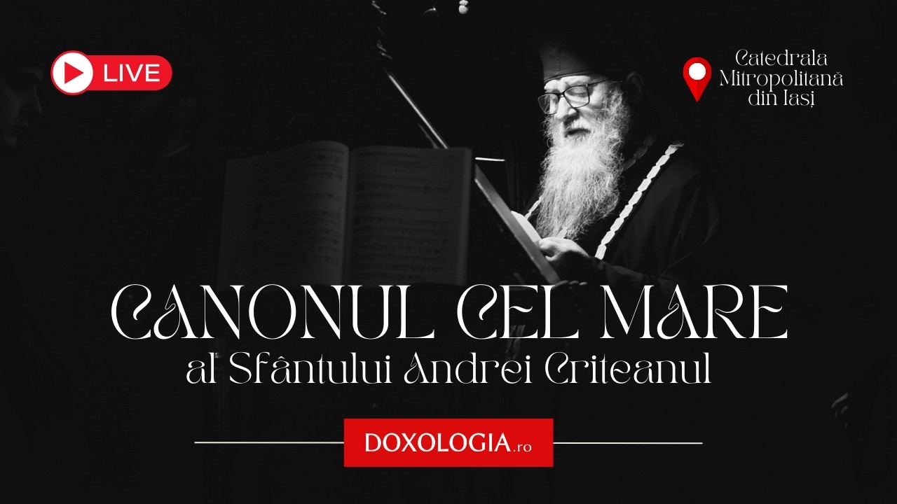 LIVE: Catedrala Mitropolitană din Iași – Canonul cel Mare al Sfântului Andrei Criteanul
