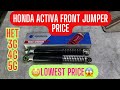 Honda Activa old , het ,3G ,4G ,5G Front jumper price # Activa Endurance Jumper # Oem Quality 👌