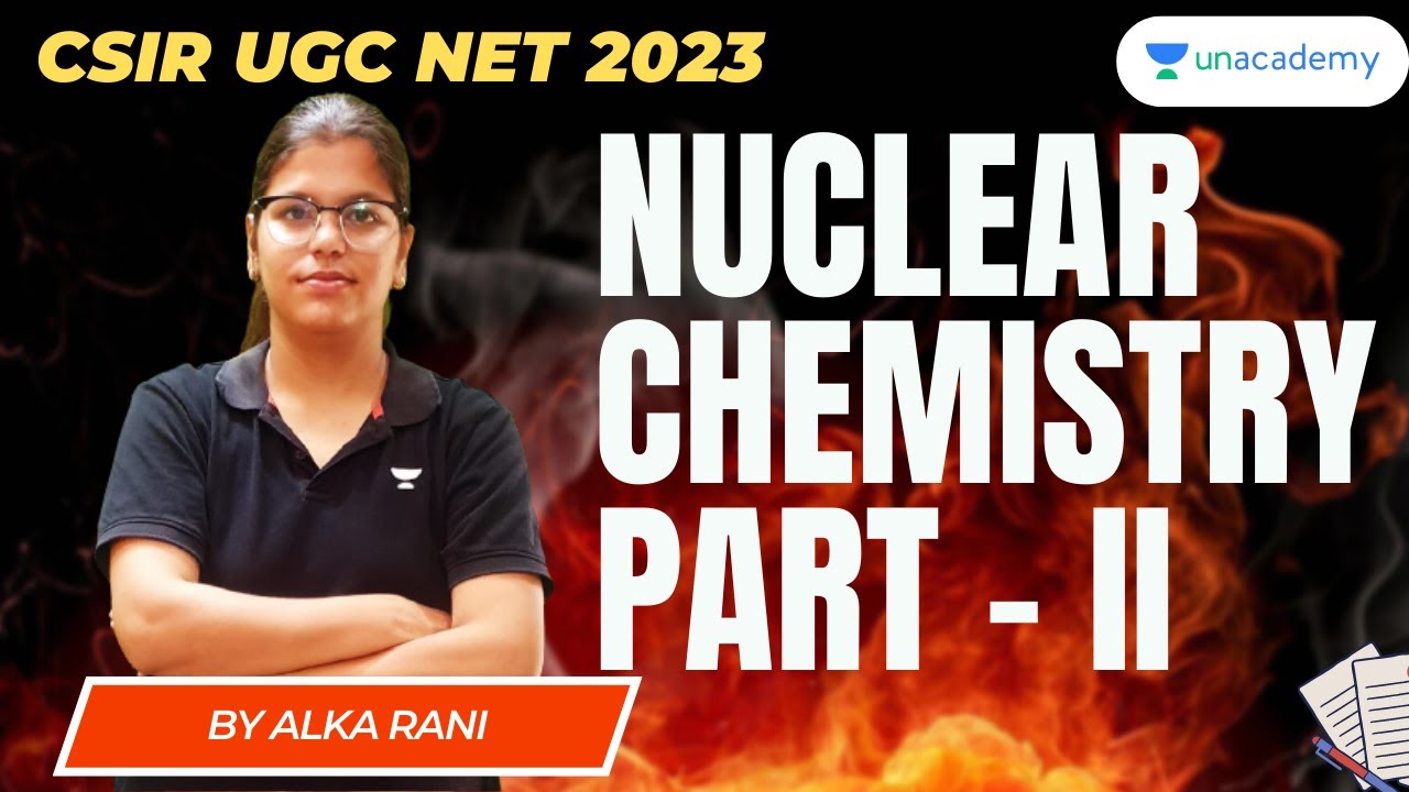 Recap Series | Nuclear Chemistry Part 2 | CSIR NET 2023| Alka Rani ...