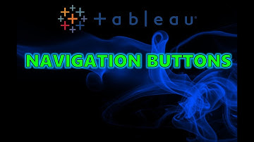 Tableau Tutorial : Navigation Buttons