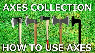 Axe Collection & History of Axes | How to use ax properly sharpening chopping splitting