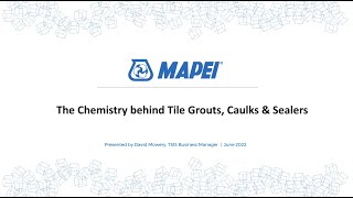 MAPEI Webinar – The Chemistry behind Tile Grouts, Caulks and Sealers
