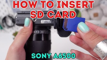 Sony a6500: How to Insert an SD Card (Quick & Easy Guide)