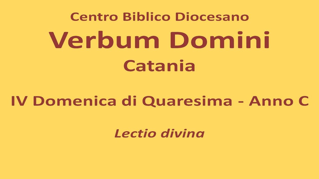Quarta Domenica Di Quaresima Anno C Lectio divina Quarta Domenica di Quaresima - Anno C - YouTube