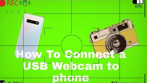 How To Connect a  USB Webcam to your Android phone